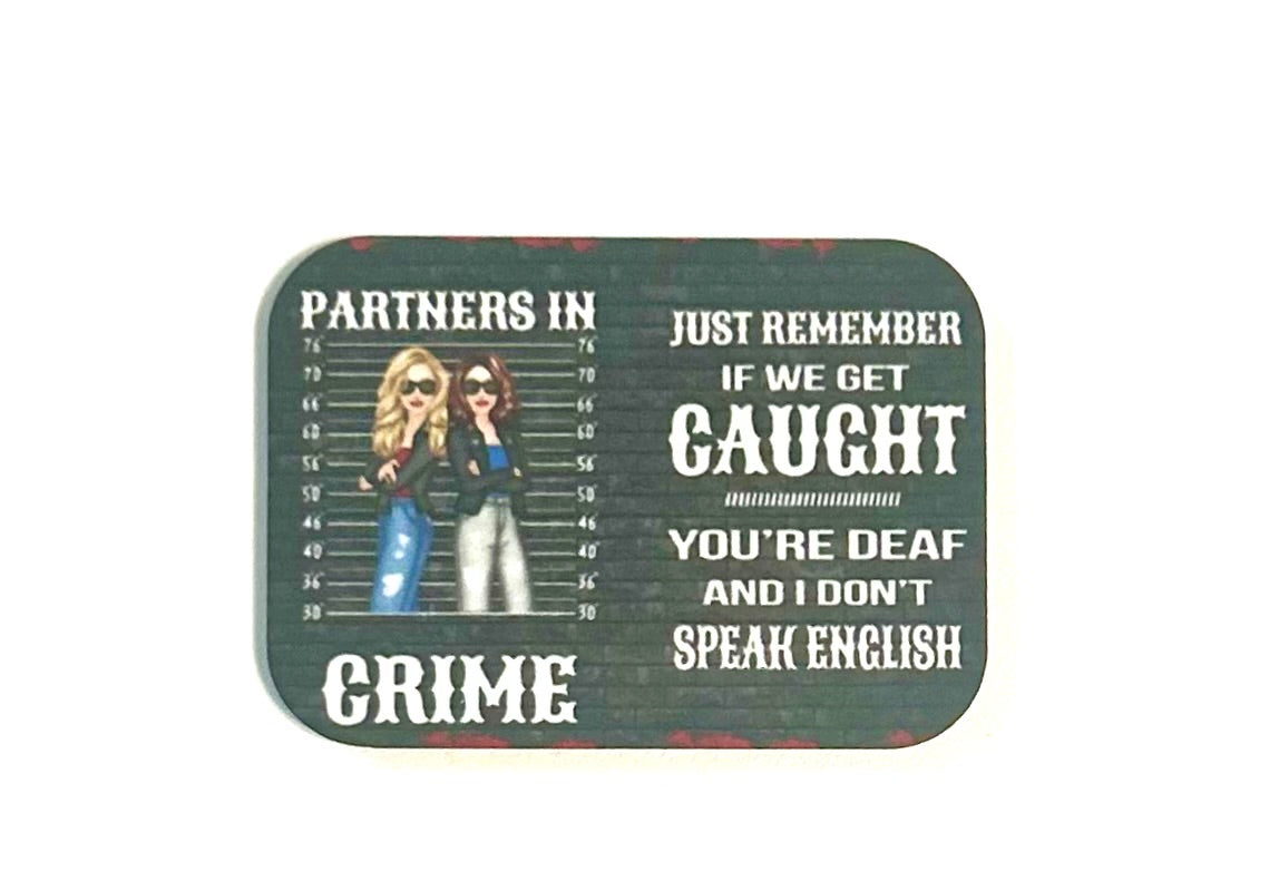 Partners in crime magnet