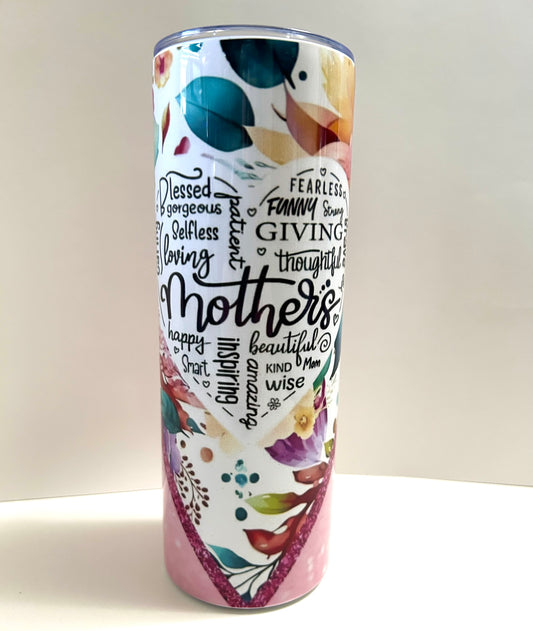 Mothers are 20 oz tumbler